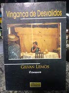 Ler Vinganca De Desvalidos: Romance (Portuguese Edition), do autor Gilvan Lemos