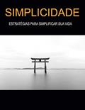 Ler SIMPLICIDADE: Estratégias Para Simplificar Sua Vida, do autor Editora LR Ler SIMPLICIDADE: Estratégias Para Simplificar Sua Vida, do autor Editora LR