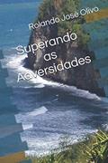 Ler Superando as Adversidades: para além da frustração, o ressentimento, a depressão, a exaustão e o tédio..., do autor Rolando José Olivo Ler Superando as Adversidades: para além da frustração, o ressentimento, a depressão, a exaustão e o tédio..., do autor Rolando José Olivo