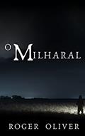 Ler O Milharal, do autor Roger Oliver