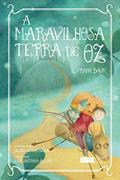 Ler A Maravilhosa Terra de Oz, do autor L. Frank Baum; Luiz Antonio Aguiar