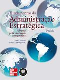 Ler Fundamentos da Administração Estratégica: A Busca pela Vantagem Competitiva, do autor John E. Gamble; Arthur A. Thompson Jr.