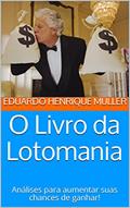 Ler O LIVRO DA LOTOMANIA: Análises para aumentar suas chances de ganhar! (Loterias 1), do autor Eduardo Henrique Muller