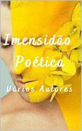 Ler Imensidão Poética : Poesias e Contos, do autor Mari Gonçalves; Vários Autores