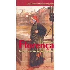 Conheça Florença. Berço do Renascimento, do autor Lucia Helena Monteiro Machado