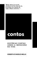 Ler Contos: Histórias curtas sobre a imensidão da vida, do autor Roberta D'Angelo Mellis Ler Contos: Histórias curtas sobre a imensidão da vida, do autor Roberta D'Angelo Mellis