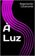 Ler À Luz, do autor Rogerlando Cavalcante