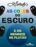 Ler As cores do escuro e os meninos de Plutão (Os Meninos dos Planetas), do autor Ziraldo Ler As cores do escuro e os meninos de Plutão (Os Meninos dos Planetas), do autor Ziraldo