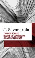Ler Tratado sobre o regime e o governo da cidade de Florença - Ed. Bolso, do autor J. Savonarola