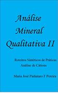 Ler Análise Mineral Qualitativa II - Roteiros Sintéticos de Práticas - Análise de Cátions, do autor Maria José Pinhataro Ferreira Pereira Ler Análise Mineral Qualitativa II - Roteiros Sintéticos de Práticas - Análise de Cátions, do autor Maria José Pinhataro Ferreira Pereira