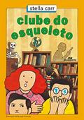 Ler Clube do Esqueleto, do autor Stella Carr Ler Clube do Esqueleto, do autor Stella Carr