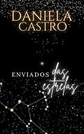 Ler ENVIADOS DAS ESTRELAS: Origens da Humanidade na Terra, do autor Daniela Castro Ler ENVIADOS DAS ESTRELAS: Origens da Humanidade na Terra, do autor Daniela Castro