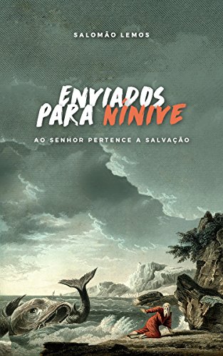 Ler Enviados para Nínive: Ao Senhor pertence a Salvação, do autor Salomão Lemos
