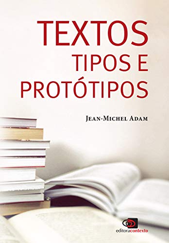 Ler Textos tipos e protótipos, do autor Jean-Michel Adam