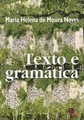 Ler Texto e gramática, do autor Maria Helena de Moura Neves