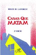 Ler Casas que Matam, do autor Roger de Lafforest
