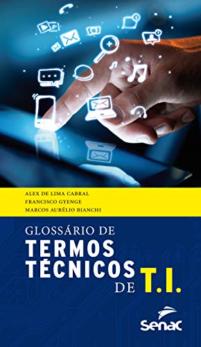 Ler Glossário de termos técnicos em TI, do autor Marcos Bianchi; Francisco Gyenge; Alex de Lima Cabral
