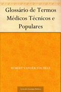 Ler Glossário de Termos Médicos Técnicos e Populares, do autor Robert Vander Stichele
