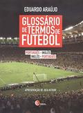 Ler Glossário de termos de futebol - port/ing - ing/port: Português/Inglês - Inglês/Português, do autor Eduardo Araujo Ler Glossário de termos de futebol - port/ing - ing/port: Português/Inglês - Inglês/Português, do autor Eduardo Araujo