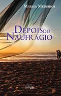 Ler Depois do naufrágio, do autor Marisa Medeiros Ler Depois do naufrágio, do autor Marisa Medeiros