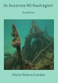 Ler Os Duzentos Mil Naufragios!, do autor Maria Helena Guedes Ler Os Duzentos Mil Naufragios!, do autor Maria Helena Guedes