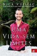 Ler Uma Vida Sem Limites, do autor NICK VUJICIC Ler Uma Vida Sem Limites, do autor NICK VUJICIC