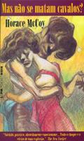 Ler Mas Não Se Matam Cavalos? - Coleção L&PM Pocket, do autor Horace McCoy