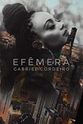 Ler EFÊMERA, do autor Gabriel Cordeiro Ler EFÊMERA, do autor Gabriel Cordeiro