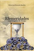 Ler Efemeridades: engrenagens do tempo, do autor Clóvis José Rosendo Bomfim