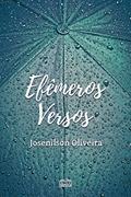 Ler Efêmeros Versos, do autor Josenilson Oliveira