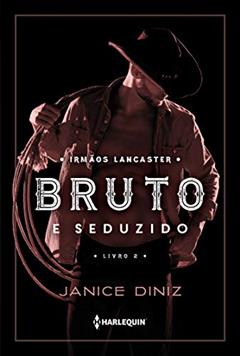 Bruto e seduzido, do autor Janice Diniz