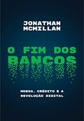 Ler O fim dos bancos: Moeda, crédito e a revolução digital, do autor Jonathan McMillan Ler O fim dos bancos: Moeda, crédito e a revolução digital, do autor Jonathan McMillan