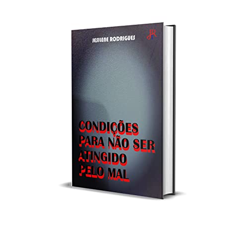 Ler CONDIÇÕES PARA NÃO SER ATINGIDO PELO MAL, do autor JESILENE RODRIGUES Ler CONDIÇÕES PARA NÃO SER ATINGIDO PELO MAL, do autor JESILENE RODRIGUES