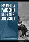 Ler Em meio à pandemia Deus nos abençoou: Em tempo de crise você não será atingido, do autor Luciano Ribeiro Nery