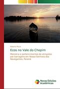 Ler Ecos no Vale do Chopim: Memória e pertencimentos de atingidos por barragens em Nossa Senhora dos Navegantes, Paraná, do autor Roberto Pocai Ler Ecos no Vale do Chopim: Memória e pertencimentos de atingidos por barragens em Nossa Senhora dos Navegantes, Paraná, do autor Roberto Pocai