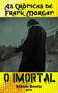 Ler As Crônicas de Frank Morgan III: O Imortal, do autor Stênio Benitz
