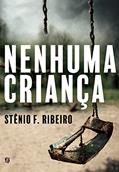 Ler Nenhuma Criança, do autor Stênio F. Ribeiro Ler Nenhuma Criança, do autor Stênio F. Ribeiro