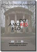 Ler Amores, Dores e Flores, do autor Stênio de Freitas Barretto
