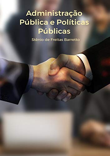 Ler Administração Pública E Políticas Públicas, do autor Stênio De Freitas Barretto Ler Administração Pública E Políticas Públicas, do autor Stênio De Freitas Barretto