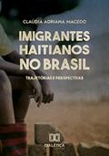 Ler Imigrantes Haitianos no Brasil: trajetórias e perspectivas, do autor Cláudia Adriana Macedo