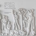 Ler Art Déco no Brasil: Coleção Fulvia e Adolfo Leirner, do autor Ana Paula Cavalcanti Simioni; Luciano Migliaccio