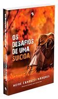 Ler Os Desafios de Uma Suicida, do autor Meire Campezzi Marques Ler Os Desafios de Uma Suicida, do autor Meire Campezzi Marques