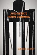 Ler Auto-Retrato, Tempo e Memoria, do autor Giselda Leirner Leirner