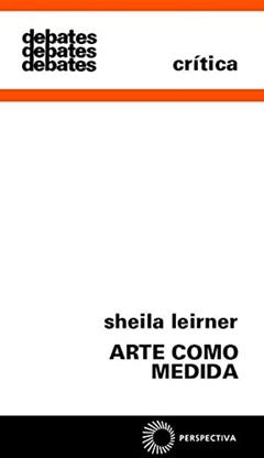 Arte como medida, do autor Sheila Leirner