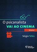 Ler O Psicanalista vai ao Cinema (Volume 1), do autor Sérgio Telles