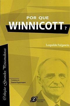 Por que Winnicott? - Coleção Grandes Psicanalistas, do autor Leopoldo Fulgencio