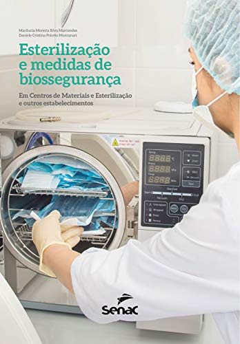 Ler Esterilização e medidas de biossegurança: Em Centros de Materiais e Esterilização e outros estabelecimentos, do autor Marilucia Moreira Silva Marcondes; Daniele Cristina Polotto Montanari Ler Esterilização e medidas de biossegurança: Em Centros de Materiais e Esterilização e outros estabelecimentos, do autor Marilucia Moreira Silva Marcondes; Daniele Cristina Polotto Montanari