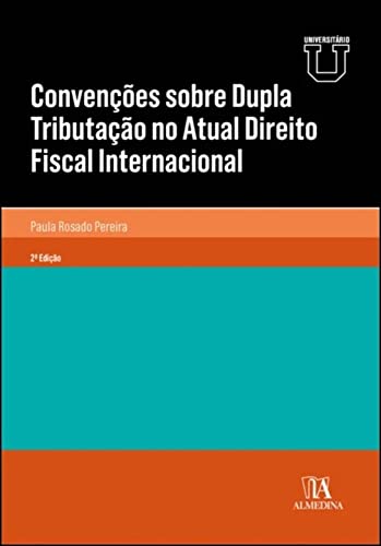 Ler Convenções Sobre Dupla Tributação no Atual Direito Fiscal Internacional, do autor Paula Rosado Pereira