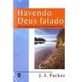 Ler Havendo Deus Falado, do autor J. I. Packer Ler Havendo Deus Falado, do autor J. I. Packer