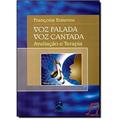 Ler Voz Falada, Voz Cantada: Avaliação e Terapia, do autor Françoise Estienne